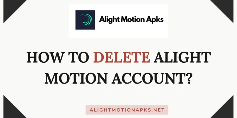 How to Delete Alight Motion Account?