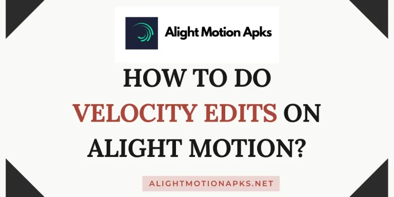 How To Do Velocity Edits On Alight Motion?
