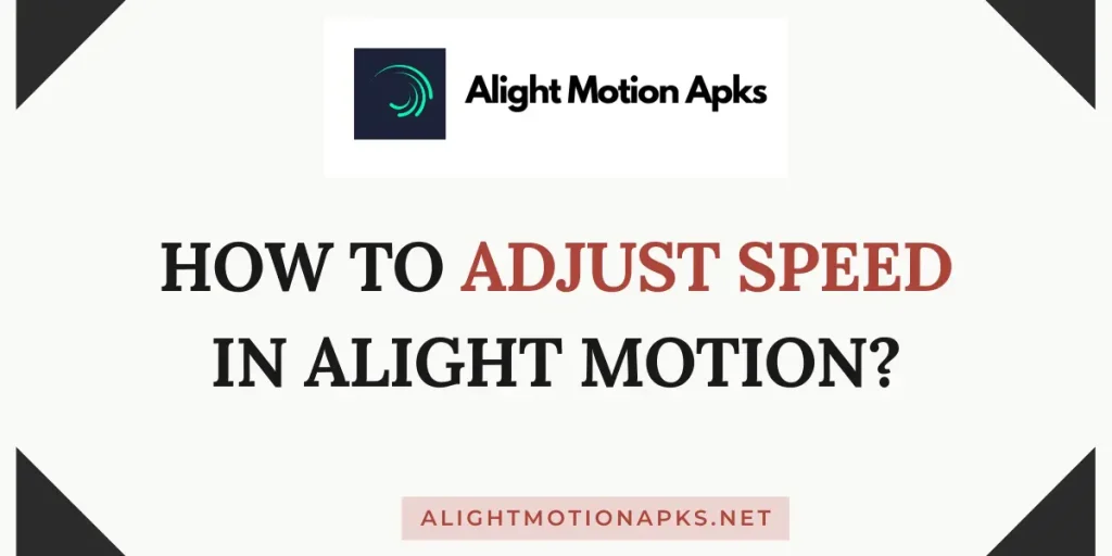 How to adjust speed in alight motion